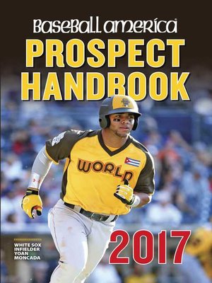 cover image of Baseball America 2017 Prospect Handbook Digital Edition